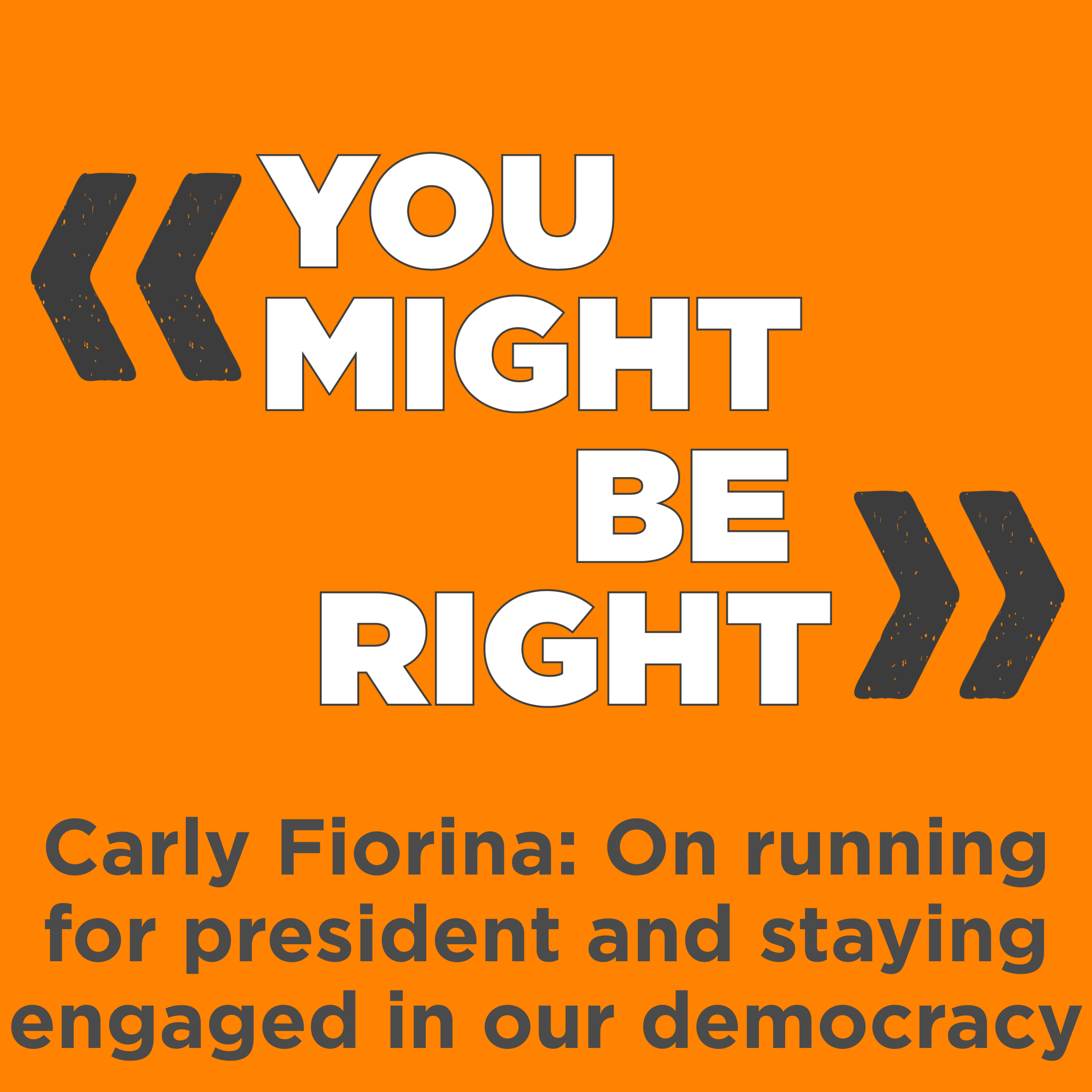 Carly Fiorina: On Running for President and Staying Engaged in our Democracy