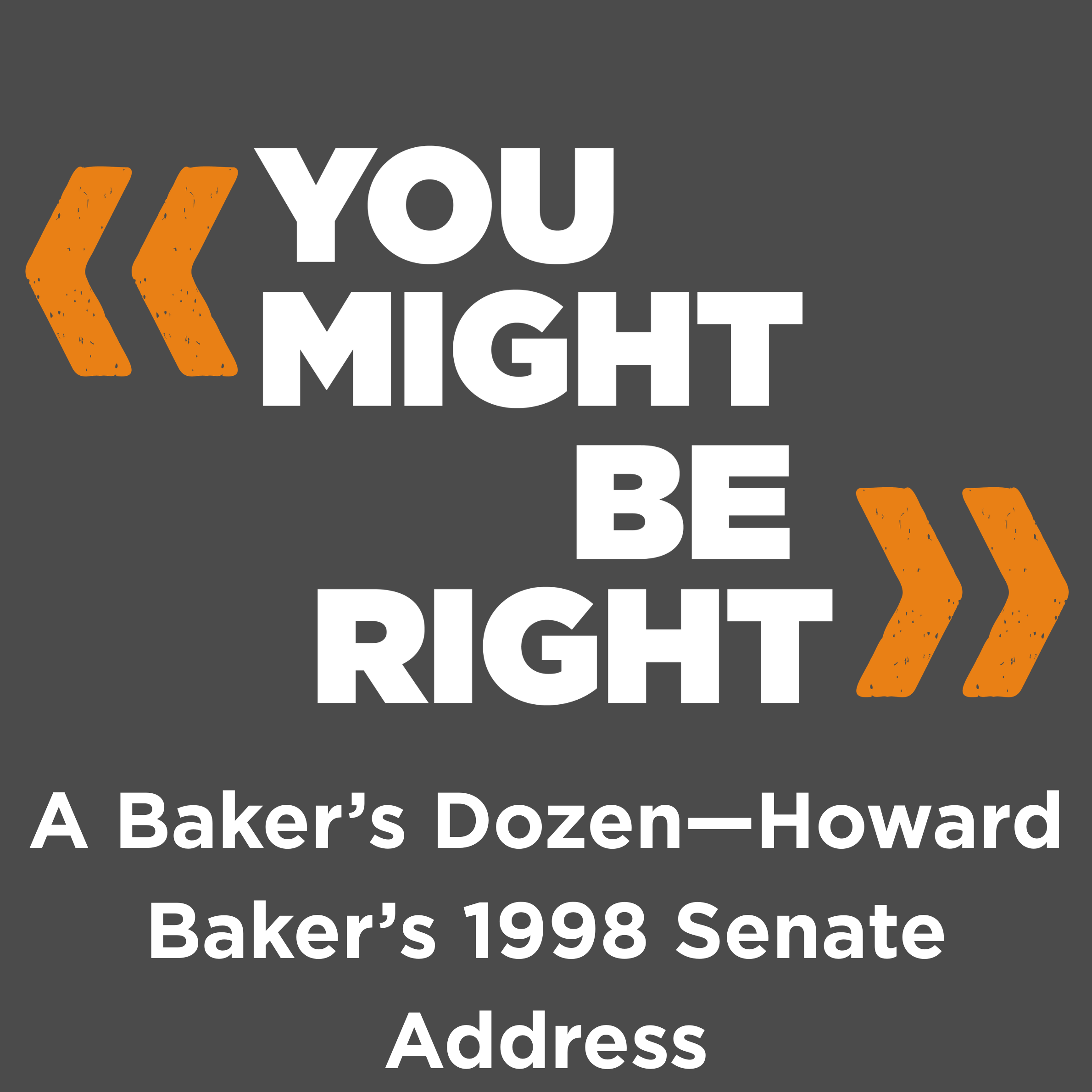 A Baker’s Dozen—Howard Baker’s 1998 Senate Address