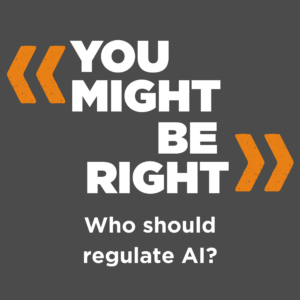 You Might be Right orange and gray thumbnail with the title "Who should regulate AI"